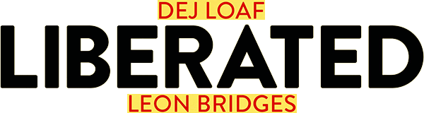 Dej Loaf - Leon Bridges - Liberated